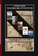 Libro COLECCIÓN TEATRO DE JUVENTUD, autor Guadimiro Rancaño López Libro COLECCIÓN TEATRO DE JUVENTUD, autor Guadimiro Rancaño López