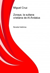 Zoraya, la sultana cristiana de Al-Ándalus