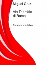 Libro Via Trionfale di Roma, autor Miguel Cruz Libro Via Trionfale di Roma, autor Miguel Cruz