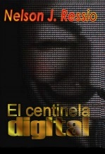 Libro El Centinela Digital, autor nelsonjressio Libro El Centinela Digital, autor nelsonjressio
