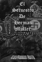 Libro El Secuestro De Herman Müller, autor Mario Francisco Castillo Libro El Secuestro De Herman Müller, autor Mario Francisco Castillo