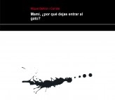 Libro Mami, ¿por qué dejas entrar al gato?, autor Miguel Beltran Carreté Libro Mami, ¿por qué dejas entrar al gato?, autor Miguel Beltran Carreté