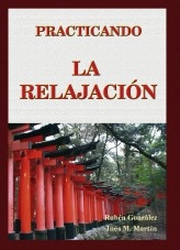Libro PRACTICANDO LA RELAJACIÓN, autor Rubén González Libro PRACTICANDO LA RELAJACIÓN, autor Rubén González