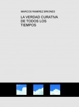 LA VERDAD CURATIVA DE TODOS LOS TIEMPOS LA VERDAD CURATIVA DE TODOS LOS TIEMPOS