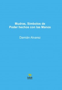 Mudras, Símbolos de Poder hechos con las Manos