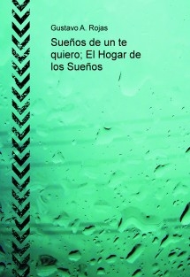 Sueños de un te quiero; El Hogar de los Sueños