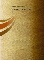 Libro EL LIBRO DE ANTONI IV, autor Gilberto Perez Ramirez Libro EL LIBRO DE ANTONI IV, autor Gilberto Perez Ramirez