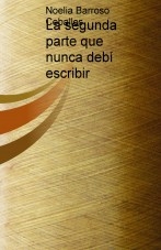 La segunda parte que nunca debí escribir La segunda parte que nunca debí escribir