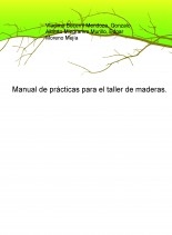 Manual de prácticas para el taller de maderas Manual de prácticas para el taller de maderas