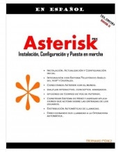 Asterisk PBX: Instalación, implementación y puesta en marcha