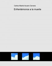 Libro Enfrentémonos a la muerte, autor scire777 Libro Enfrentémonos a la muerte, autor scire777