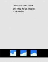Libro Engaños de las iglesias protestantes, autor scire777 Libro Engaños de las iglesias protestantes, autor scire777