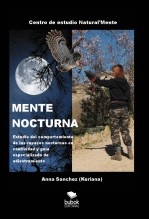 Libro MENTE NOCTURNA Estudio del comportamiento de las rapaces nocturnas en cautividad y guía especializado de adiestramiento, autor Sanchez, Anna