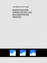 Libro INVESTIGACIÓN OPERATIVA DE LOS ACCIDENTES DE TRÁFICO, autor Jose Manuel Ferro Veiga Libro INVESTIGACIÓN OPERATIVA DE LOS ACCIDENTES DE TRÁFICO, autor Jose Manuel Ferro Veiga