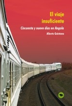 Libro EL VIAJE INSUFICIENTE. Cincuenta y nueve días en Angola, autor Quintana, Alberto