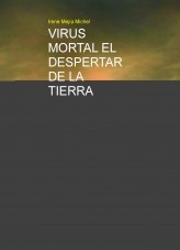 VIRUS MORTAL EL DESPERTAR DE LA TIERRA