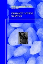 DANZANTE Y OTROS CUENTOS