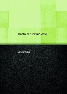 Hasta el próximo café [cuatro capítulos]