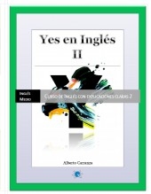 Yes en ingles 2, Ingles Medio.- Curso de Ingles con explicaciones claras 2