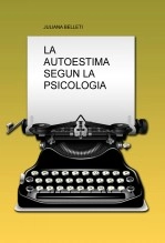 Libro LA AUTOESTIMA SEGUN LA PSICOLOGIA, autor julianabe Libro LA AUTOESTIMA SEGUN LA PSICOLOGIA, autor julianabe