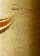 Libro La libertad de un sentimiento, autor giovannimoreno Libro La libertad de un sentimiento, autor giovannimoreno