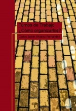 Libro Turnos de trabajo. ¿Cómo organizarlos?, autor carlosjavier