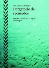 Libro Purgatorio de Recuerdos, autor Irma Cristina Cardona B Libro Purgatorio de Recuerdos, autor Irma Cristina Cardona B