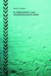 EL PREICADOR Y LAS SAGRADAS ESCRITURAS EL PREICADOR Y LAS SAGRADAS ESCRITURAS