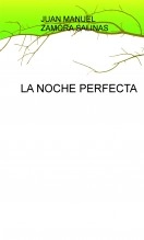 Libro LA NOCHE PERFECTA, autor juan manuel zamora Libro LA NOCHE PERFECTA, autor juan manuel zamora