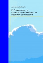El Programador y el Consumidor de Interfaces: un modelo de comunicación El Programador y el Consumidor de Interfaces: un modelo de comunicación