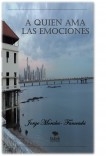 A Quien Ama Las Emociones ( EDICION BUBOK )