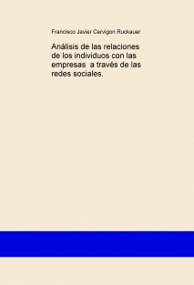 Análisis de las relaciones de los individuos con las empresas a través de las redes sociales.