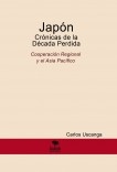 Japón Crónicas de la Década Perdida Cooperación Regional y el Asia Pacífico Japón Crónicas de la Década Perdida Cooperación Regional y el Asia Pacífico