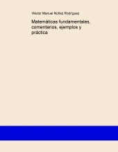 Matemáticas fundamentales, comentarios, ejemplos y práctica