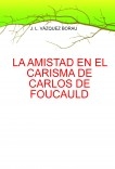 LA AMISTAD EN EL CARISMA DE CARLOS DE FOUCAULD