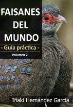 Libro Faisanes del mundo. Guía práctica - Volumen 2, autor Iñaki Hernández García Libro Faisanes del mundo. Guía práctica - Volumen 2, autor Iñaki Hernández García
