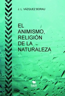 EL ANIMISMO, RELIGIÓN DE LA NATURALEZA