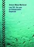 Las TIC. Su uso en la Educación Especial Las TIC. Su uso en la Educación Especial