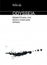 ODYSSEIA. Balada Primera: vive ahora o muere para siempre