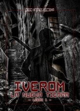 Libro IVEROM - La Nueva Tierra (Libro 1), autor andresescobar Libro IVEROM - La Nueva Tierra (Libro 1), autor andresescobar