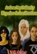 Libro Andrea Fay Pollard y El poder de los Nombres, autor Oscar Ivan Emmanuel Zavala Carrillo Libro Andrea Fay Pollard y El poder de los Nombres, autor Oscar Ivan Emmanuel Zavala Carrillo