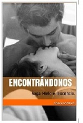 Libro Saga hielo e inocencia. ENCONTÁRANDONOS,, autor yumiyu Libro Saga hielo e inocencia. ENCONTÁRANDONOS,, autor yumiyu