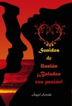 Libro Sonidos de ilusión ¡Baladas con pasión!, autor Leonardo Ángel Arreola Rodríguez Libro Sonidos de ilusión ¡Baladas con pasión!, autor Leonardo Ángel Arreola Rodríguez
