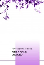 Libro DIARIO DE UN ENSUEÑO, autor matrizxl Libro DIARIO DE UN ENSUEÑO, autor matrizxl