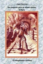 Libro Dos imperios para un mismo destino 2ª Parte "El conquistador accitano", autor exfilianero Libro Dos imperios para un mismo destino 2ª Parte "El conquistador accitano", autor exfilianero