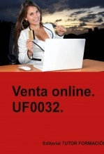 Libro Venta online. UF0032., autor TUTOR FORMACIÓN Libro Venta online. UF0032., autor TUTOR FORMACIÓN