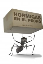 Libro HORMIGAS EN EL PECHO, autor agustinmedina Libro HORMIGAS EN EL PECHO, autor agustinmedina