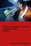 Diseño de productos y servicios turísticos locales. UF0083