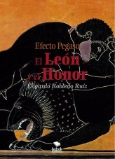Libro Efecto Pegaso: El León y el Honor, autor Edgardo Robledo Ruíz Libro Efecto Pegaso: El León y el Honor, autor Edgardo Robledo Ruíz
