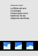Libro La Biblia del ario. La teología indoeuropea como trasfondo de las religiones semíticas., autor oleksa Libro La Biblia del ario. La teología indoeuropea como trasfondo de las religiones semíticas., autor oleksa